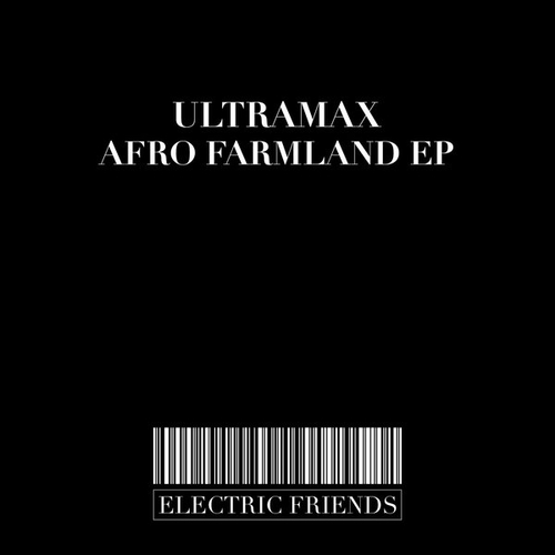 UltraMax - Afro Farmland EP [EFM304]